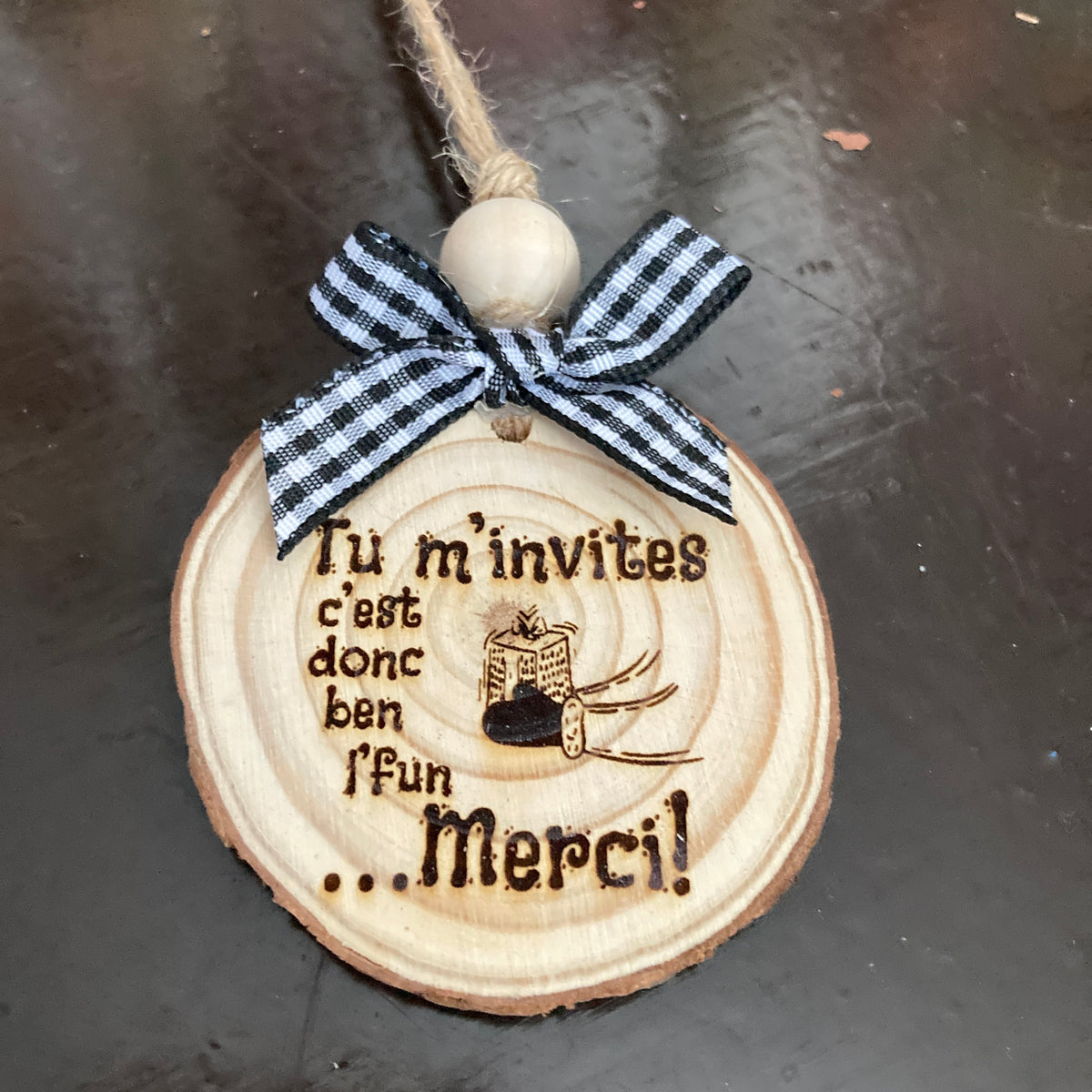 YOU'RE INVITING ME, THAT'S REALLY FUN... THANKS! - WOODEN LOG ORNAMENT (5-6 cm)